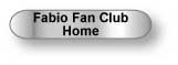 Fabio Fan Club Home Page